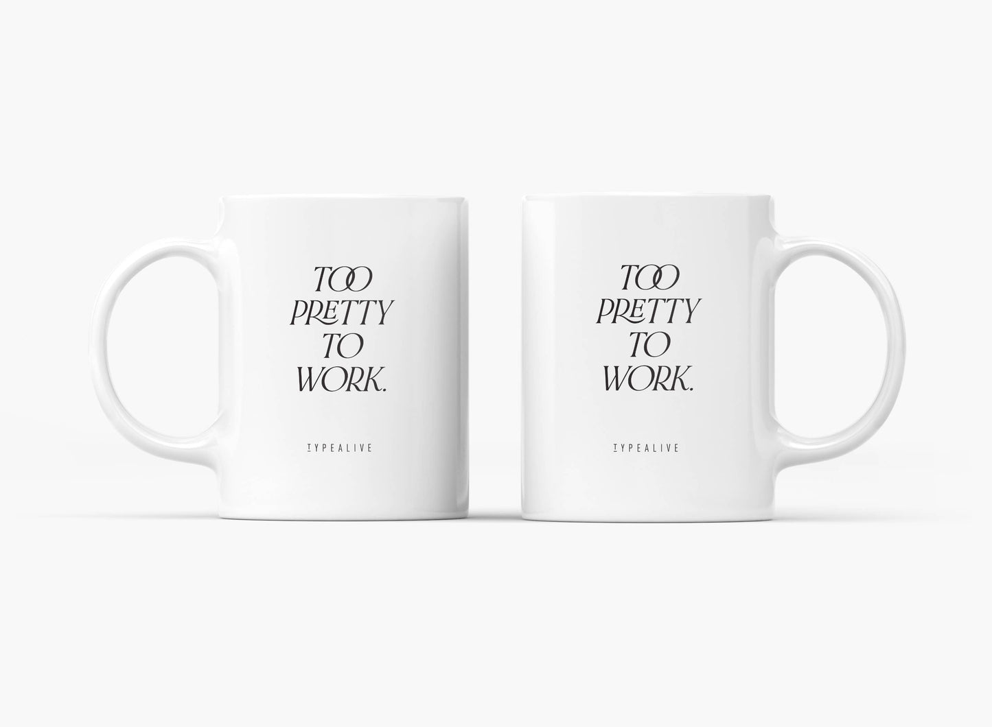 Ceramic mug - Too Pretty to Work