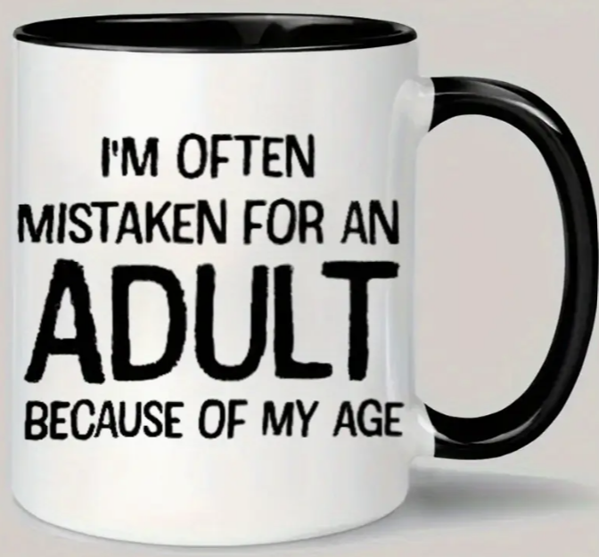 Ceramic mug - Mistaken for an adult