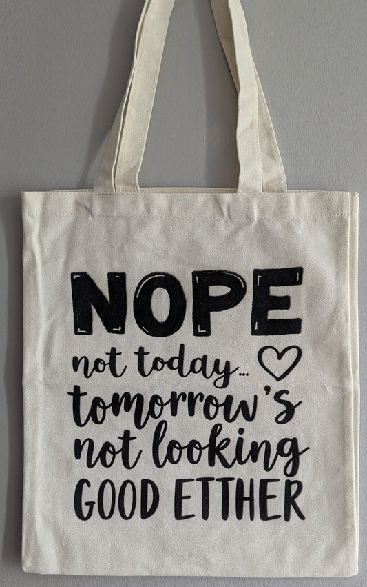 Tote Bag - Nope, not today