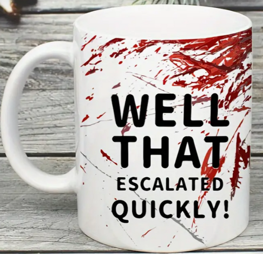 Ceramic mug - Escalated quickly