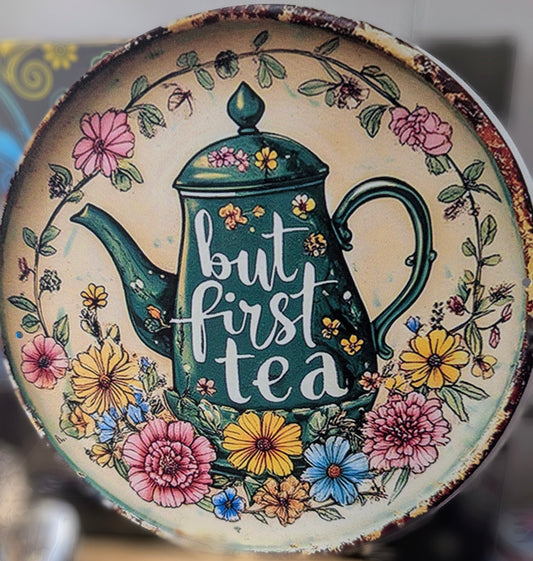 Decor Plaque - But First Tea
